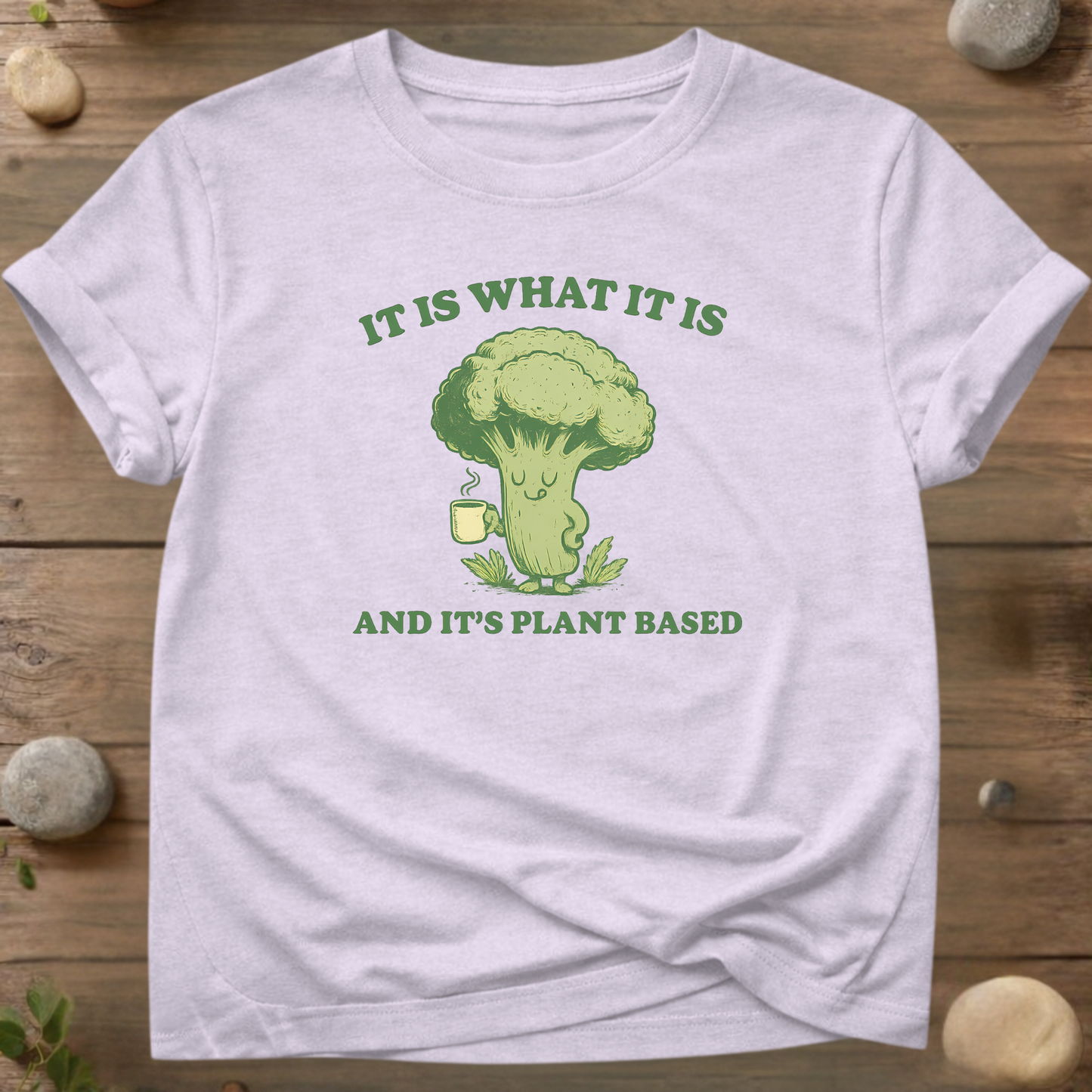 It Is What It Is Plant Based T-Shirt