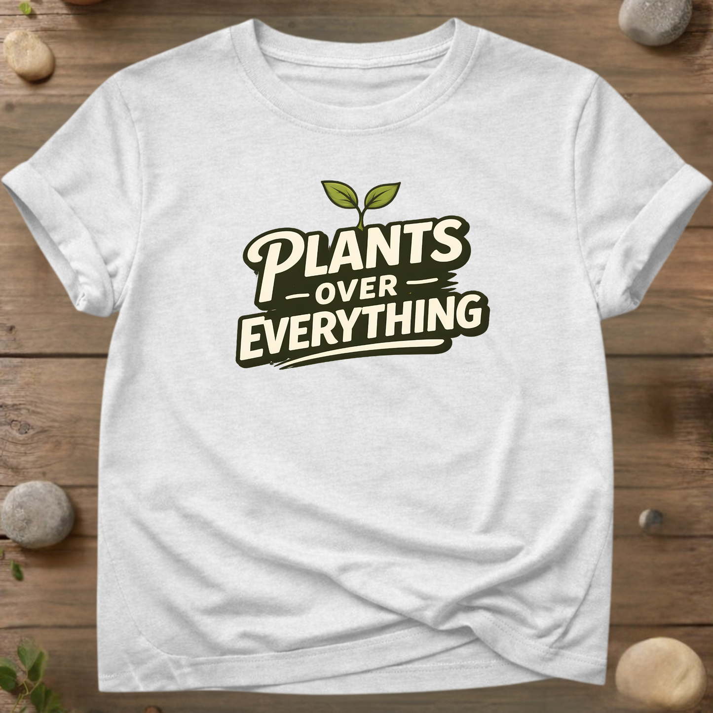Plants Over Everything T-Shirt