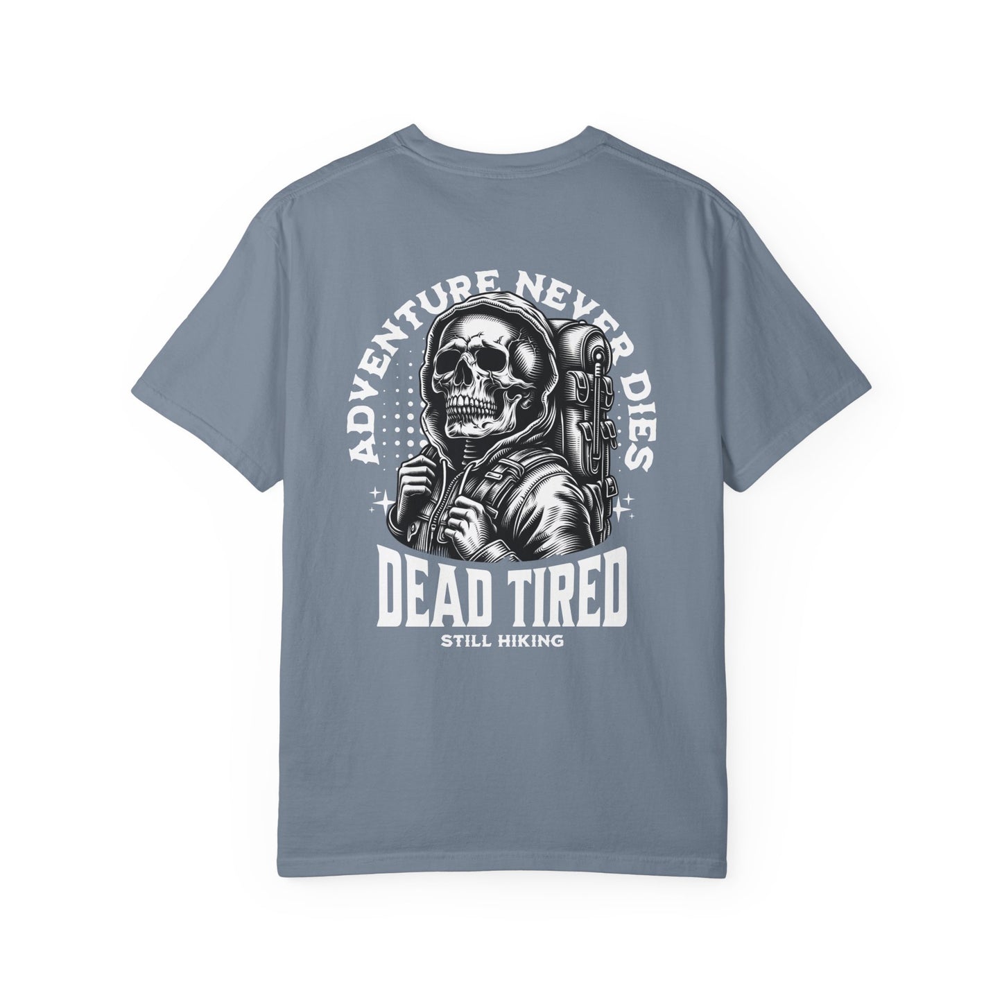 Back Print Dead Tired Still Hiking T-Shirt