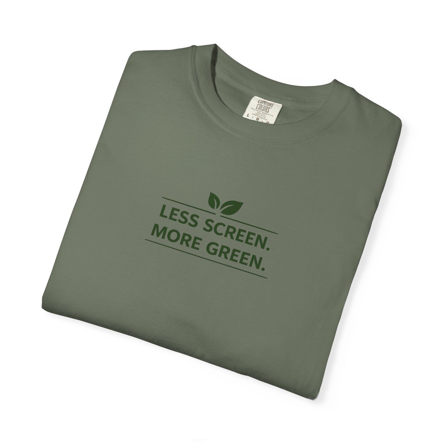 Less Screen, More Green T-Shirt