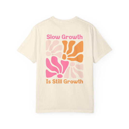 Slow Growth Is Still Growth T-Shirt