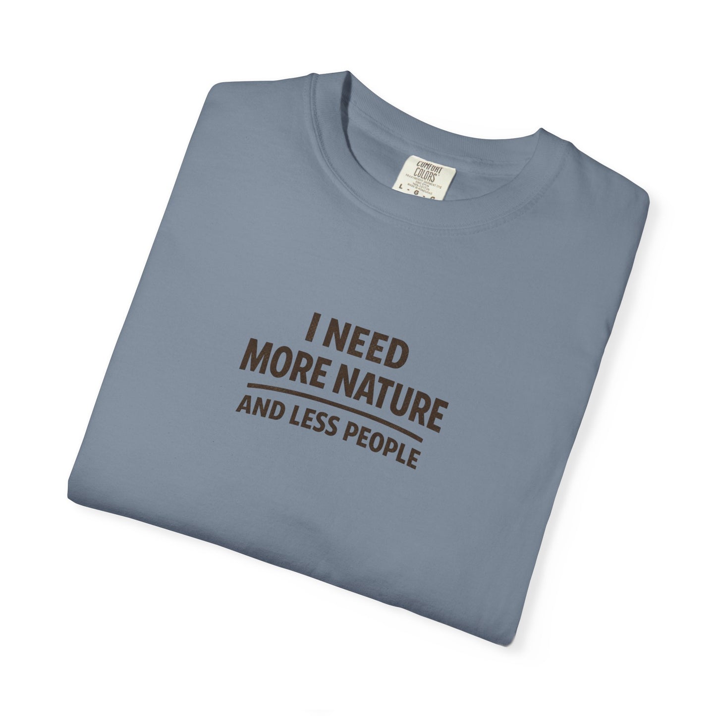 I Need More Nature And Less People T-Shirt