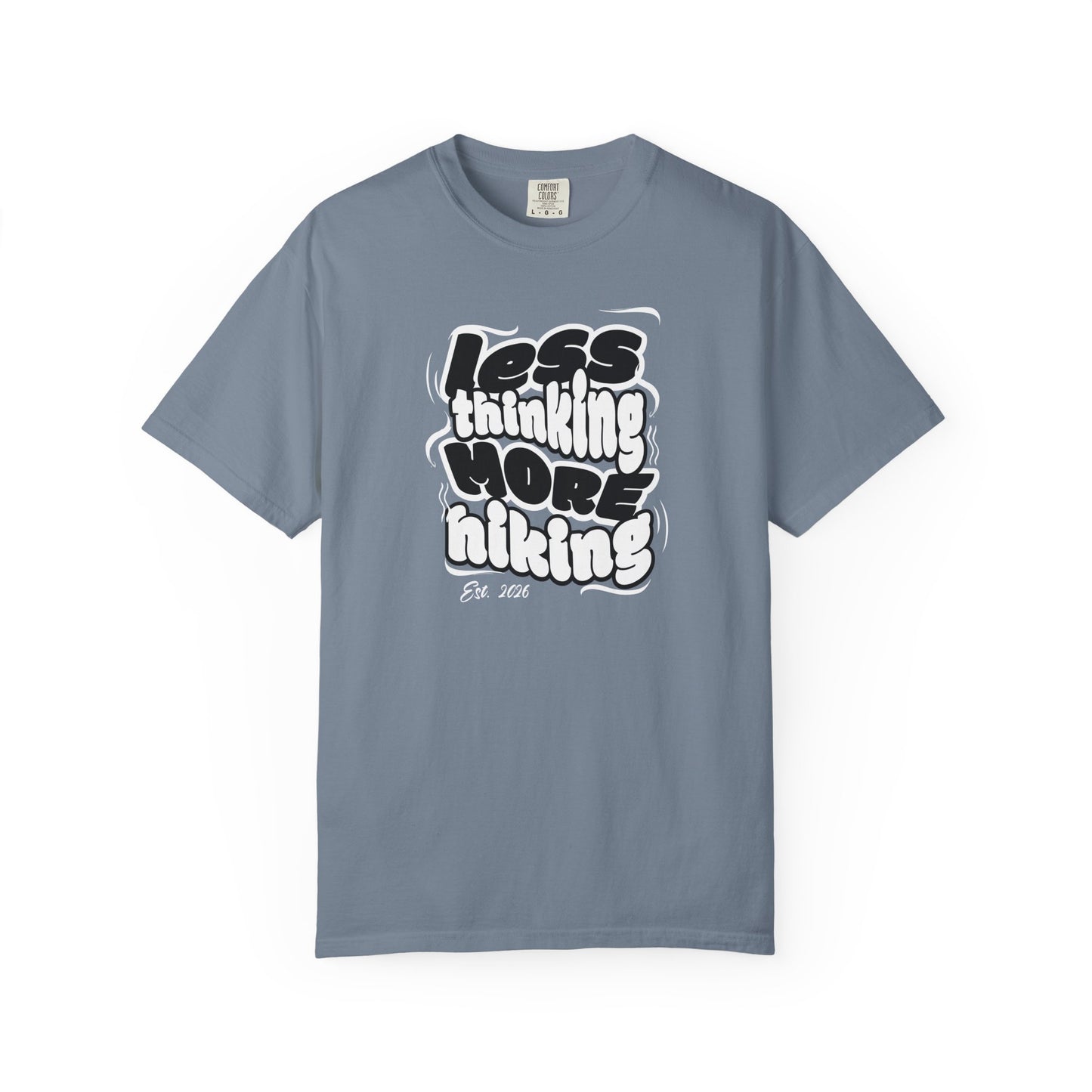 Less Thinking More Hiking T-Shirt