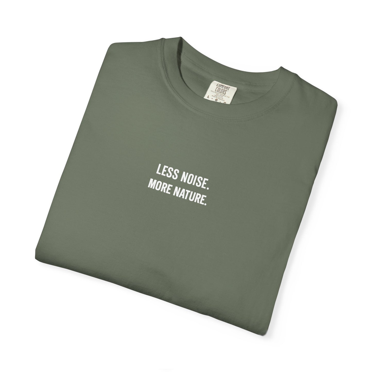 Less Noise. More Nature T-Shirt