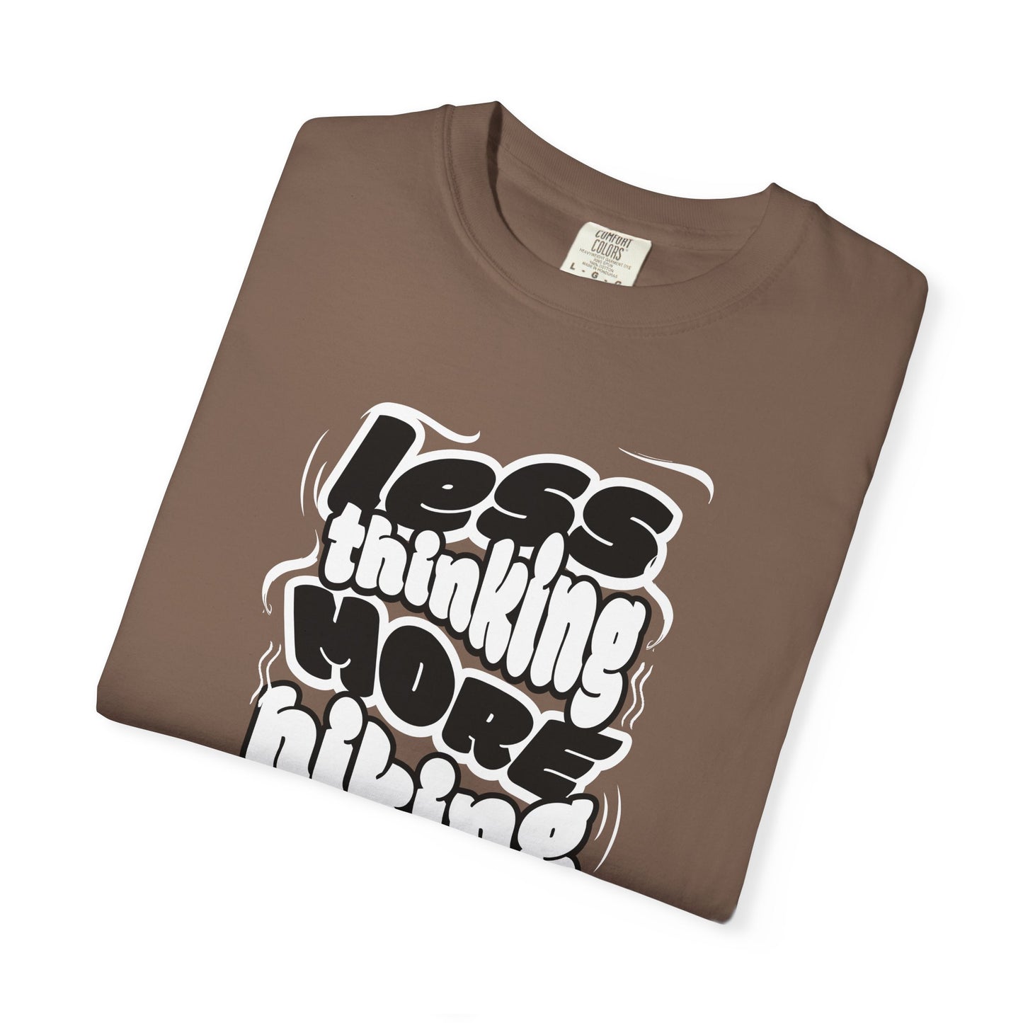 Less Thinking More Hiking T-Shirt
