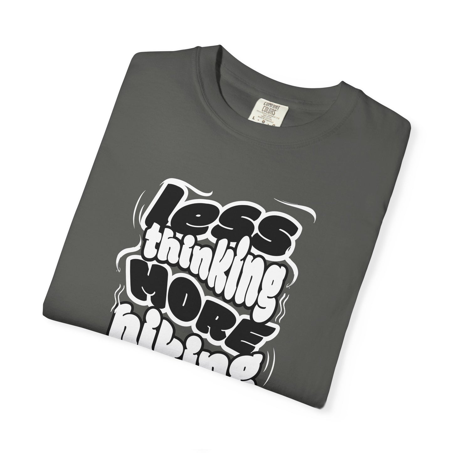 Less Thinking More Hiking T-Shirt