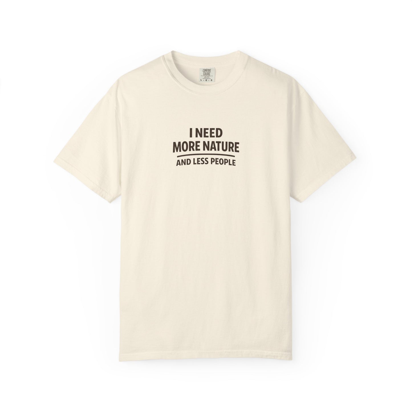 I Need More Nature And Less People T-Shirt