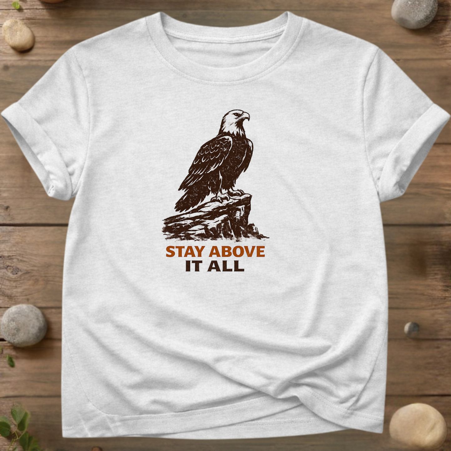 Stay Above It All | Eagle Spirit T-Shirt