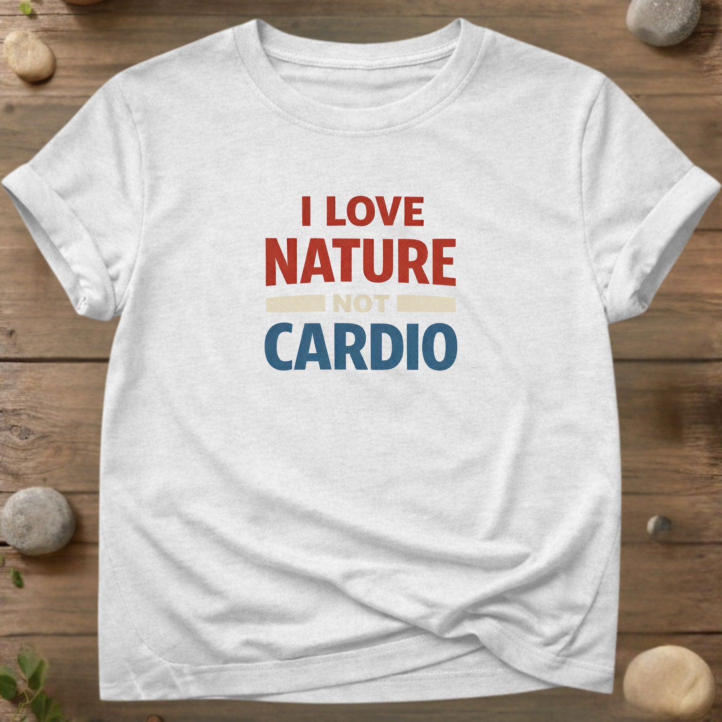 I Love Nature Not Cardio – Funny Outdoor Quote Design
