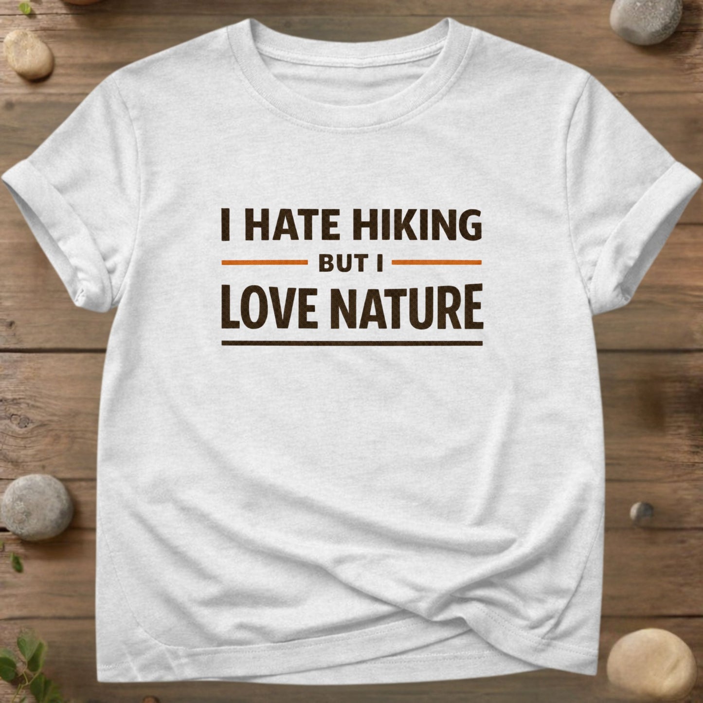 I Hate Hiking but I Love Nature – Funny Outdoor Quote Design