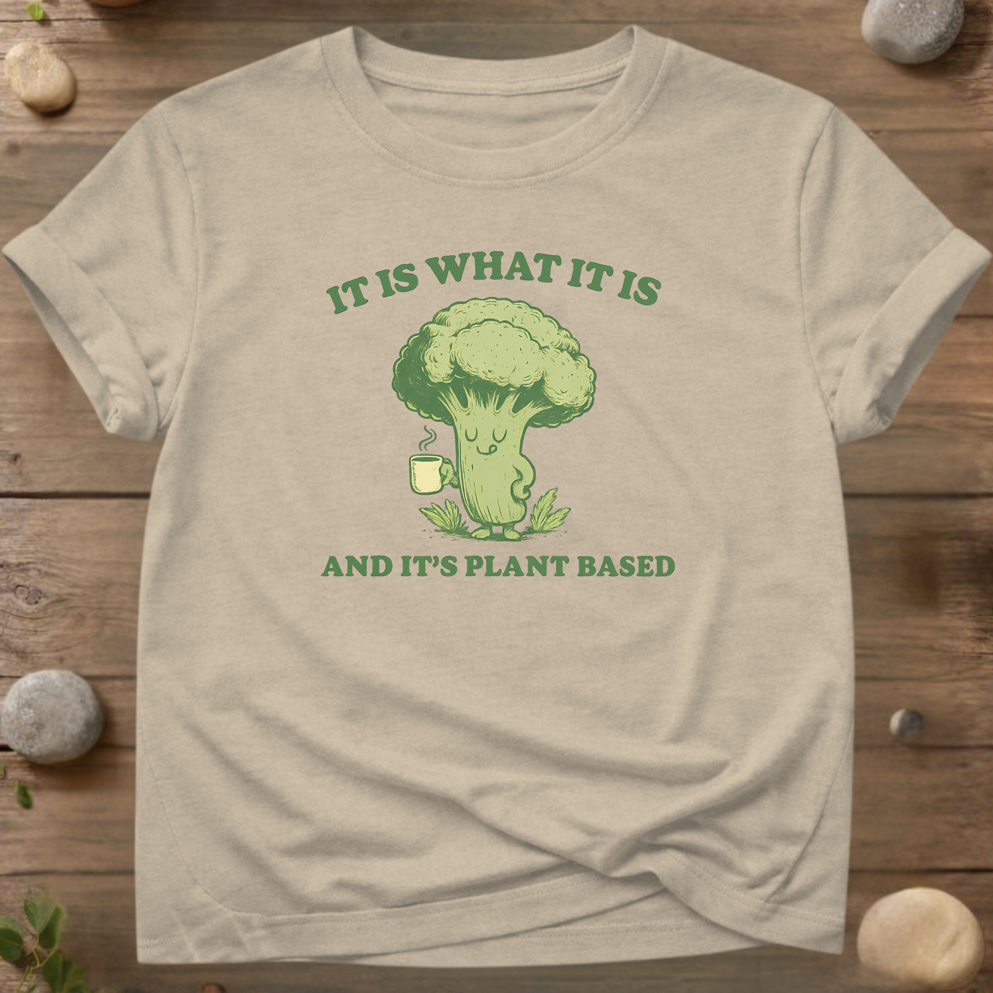 It Is What It Is Plant Based T-Shirt
