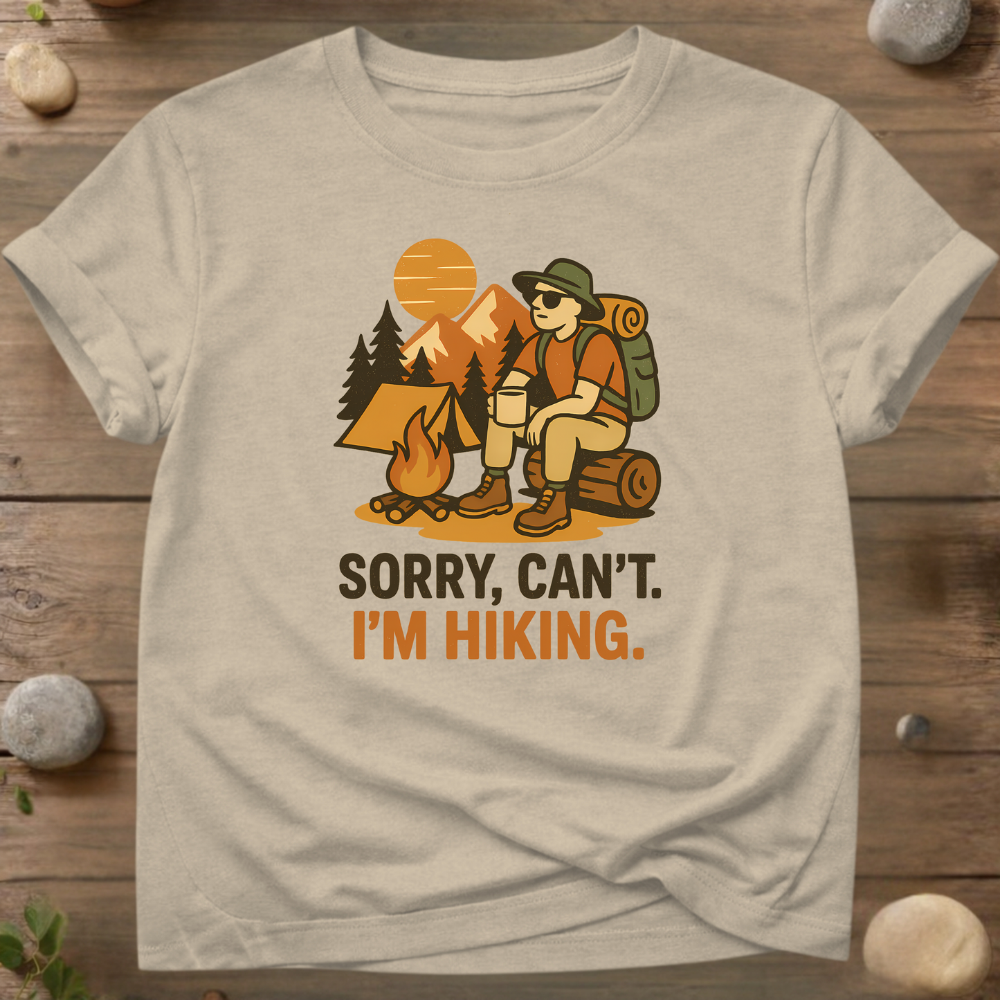 Sorry, Can’t. I’m Hiking T-Shirt