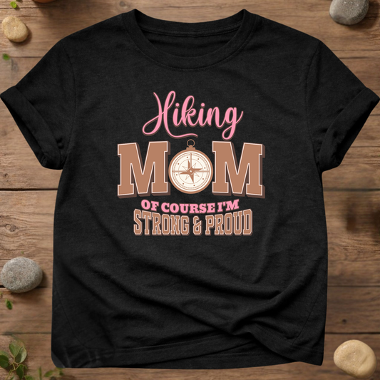Hiking Mom Strong & Proud T-shirt