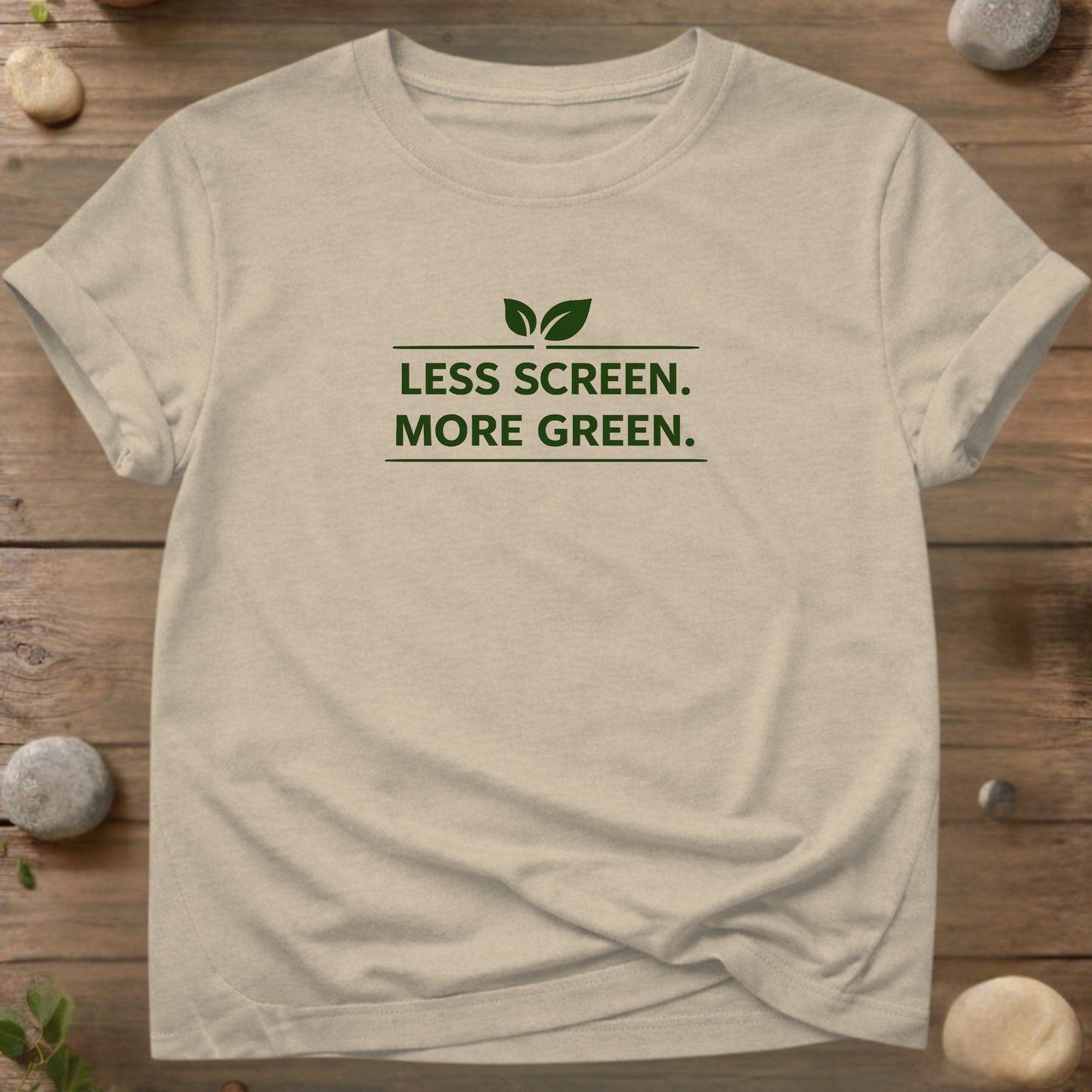 Less Screen. More Green. T-Shirt