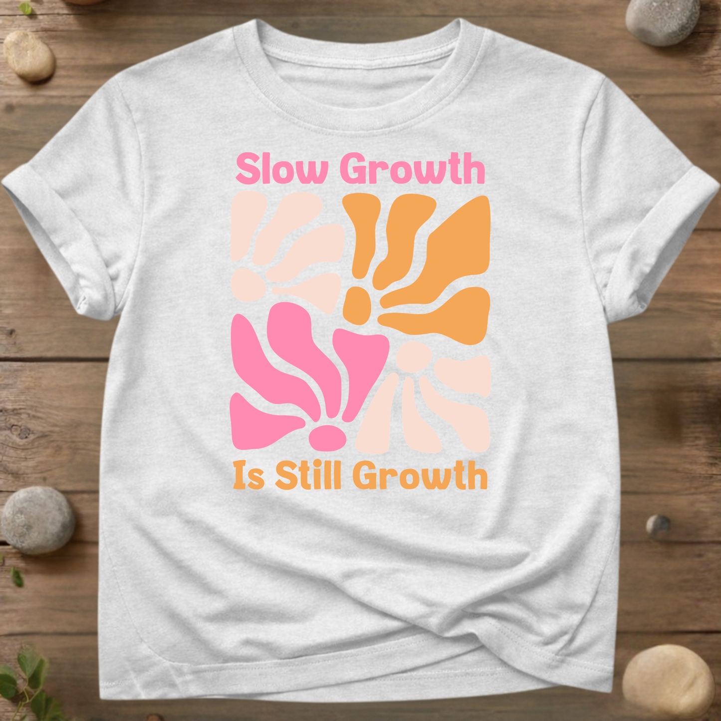 Slow Growth Is Still Growth T-Shirt