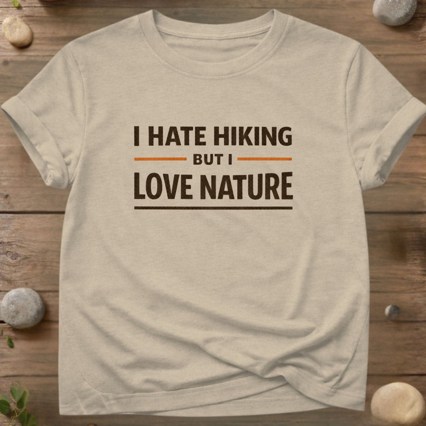 I Hate Hiking but I Love Nature – Funny Outdoor Quote Design