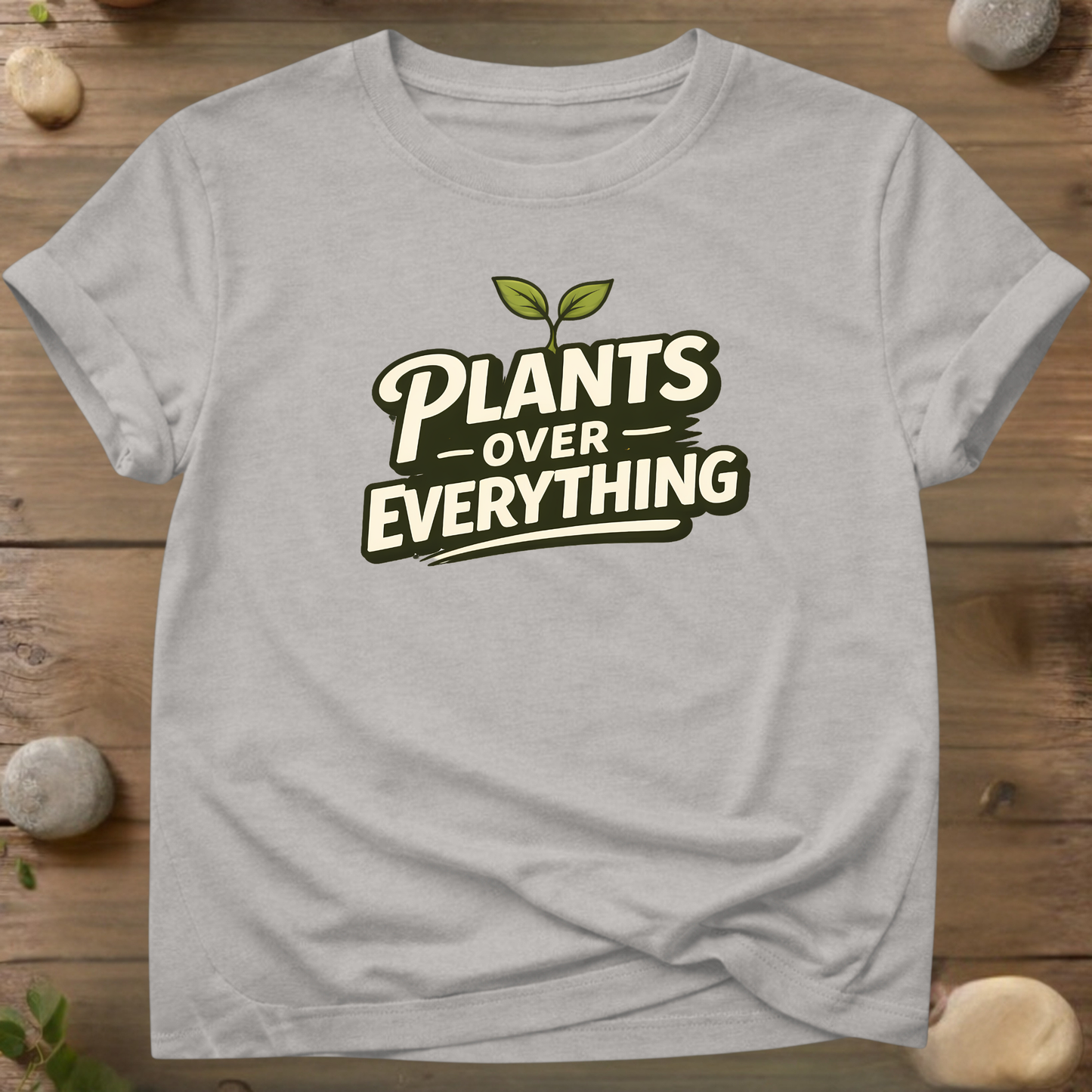 Plants Over Everything T-Shirt
