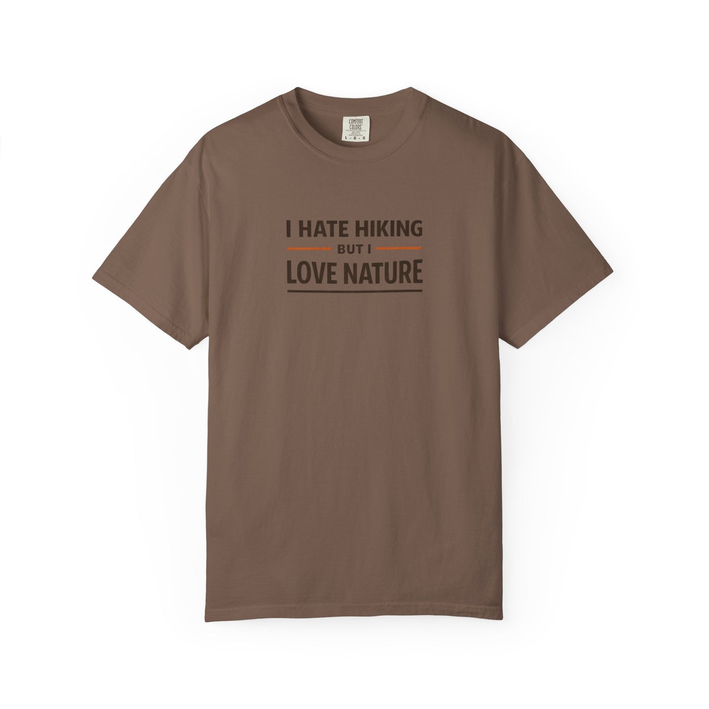 I Hate Hiking But I Love Nature T-Shirt