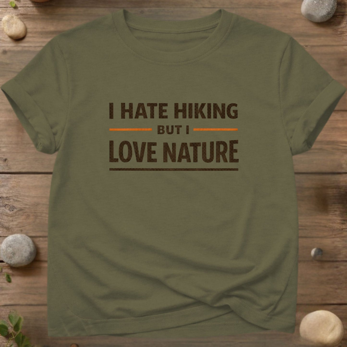 I Hate Hiking but I Love Nature – Funny Outdoor Quote Design