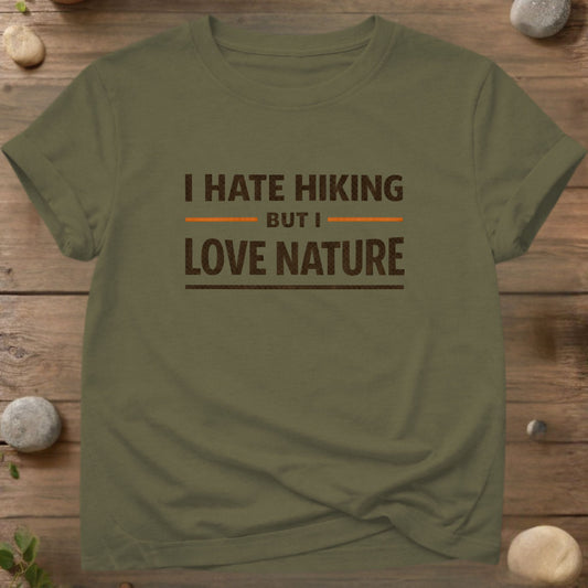 I Hate Hiking but I Love Nature – Funny Outdoor Quote Design