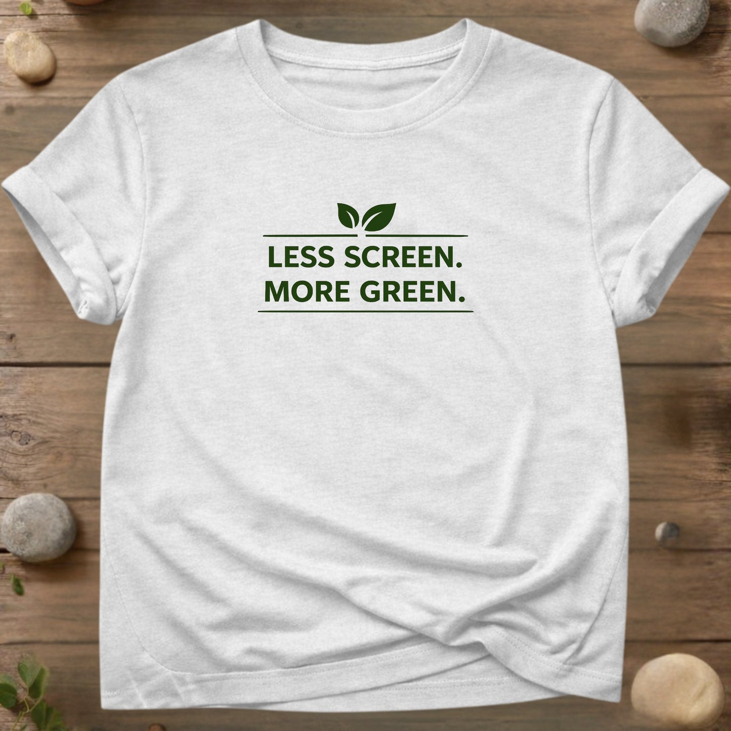 Less Screen. More Green. T-Shirt