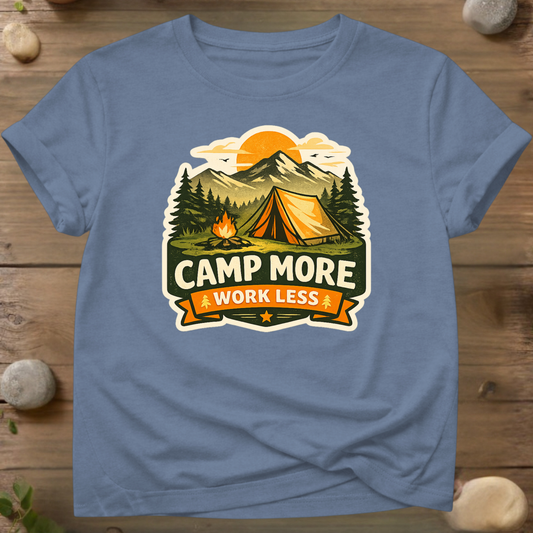Camp More Work Less T-shirt