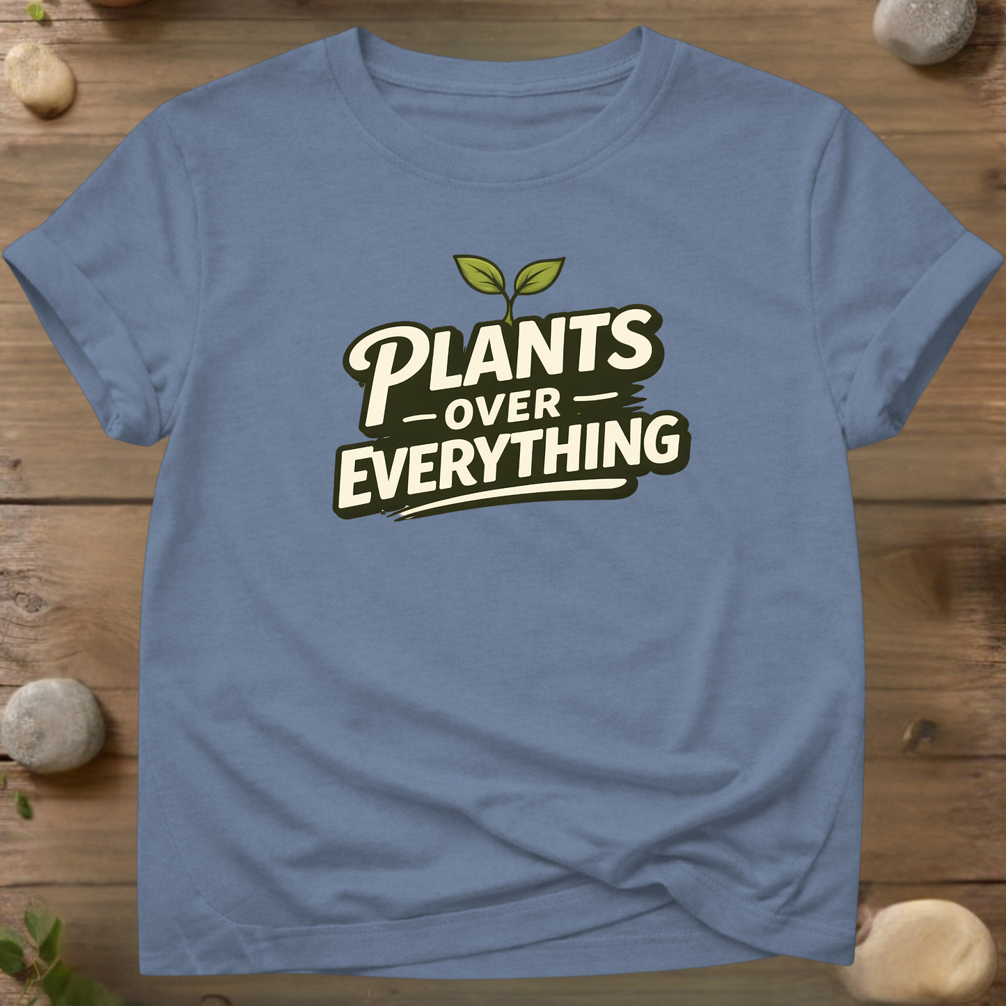 Plants Over Everything T-Shirt