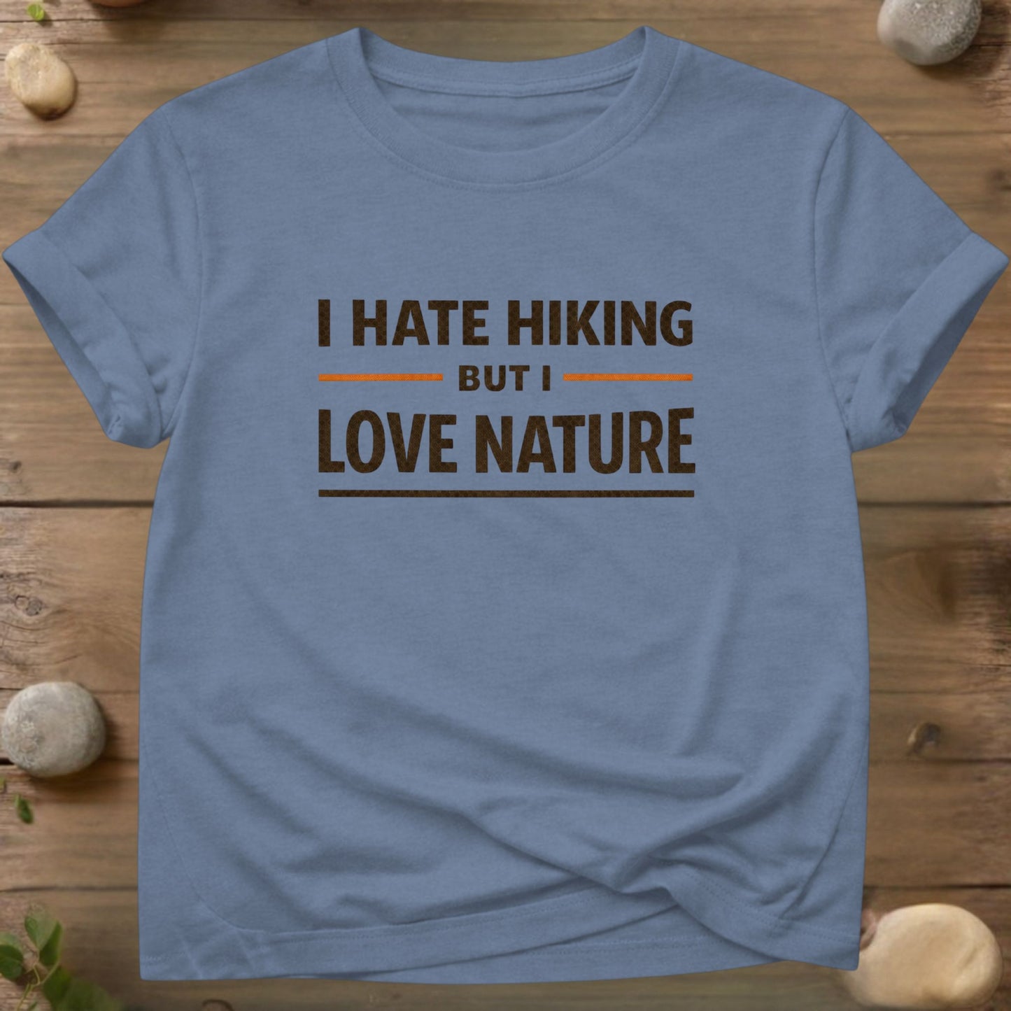 I Hate Hiking but I Love Nature – Funny Outdoor Quote Design
