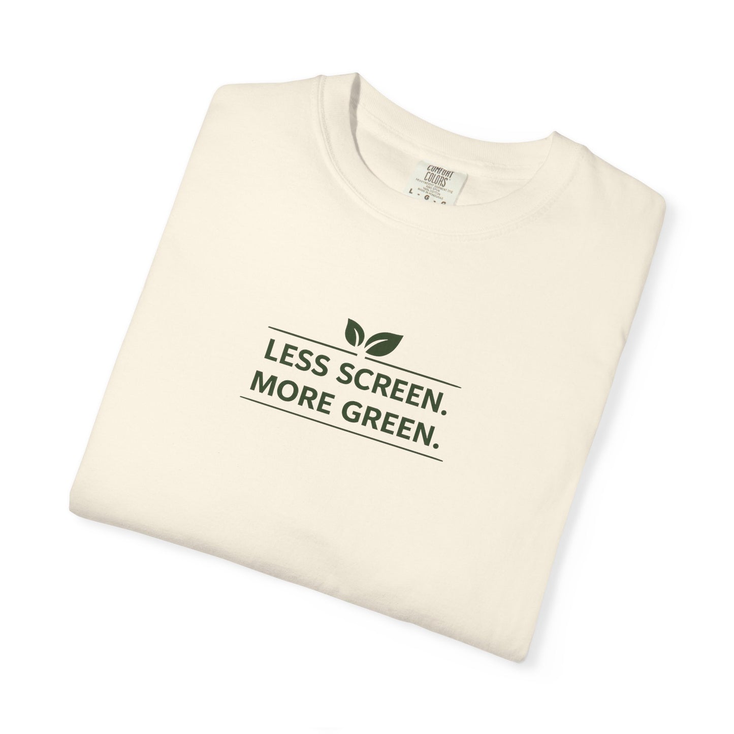 Less Screen, More Green T-Shirt