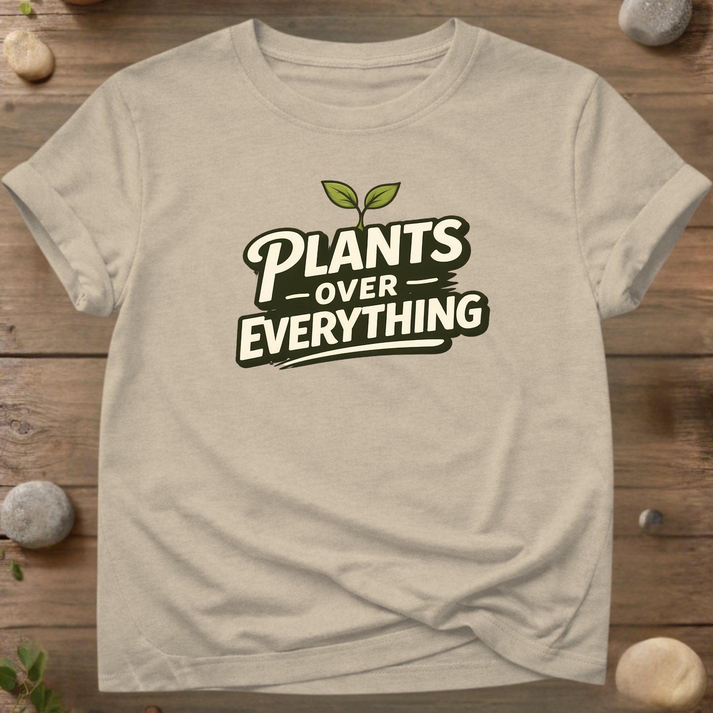 Plants Over Everything T-Shirt