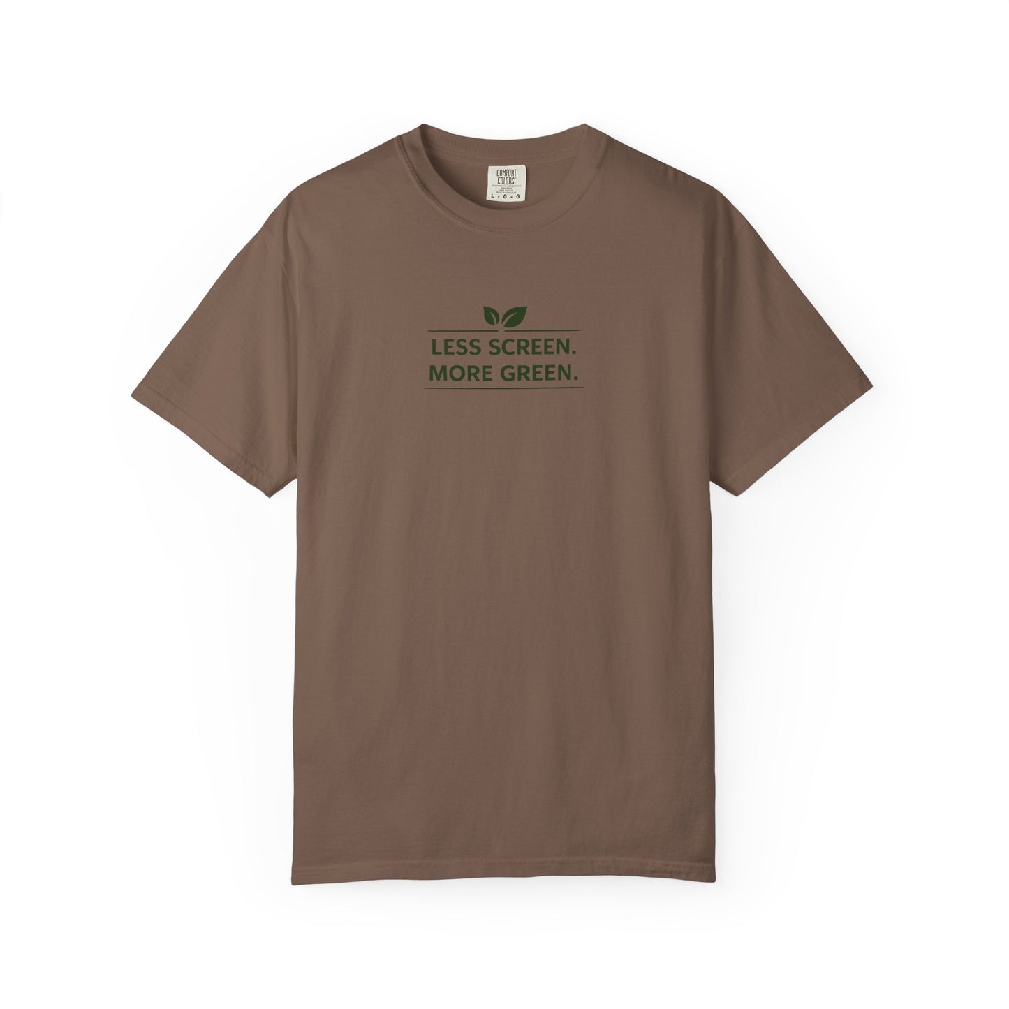 Less Screen, More Green T-Shirt