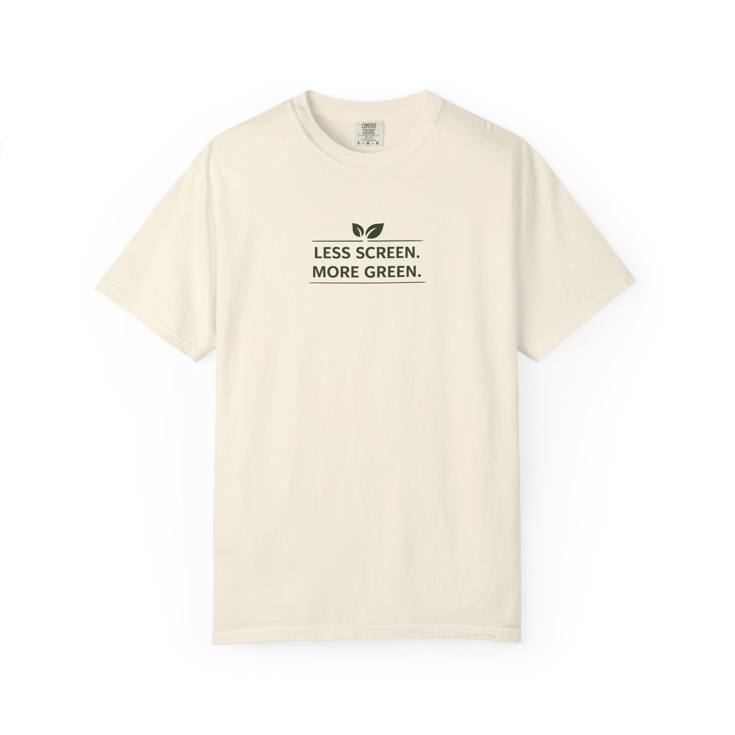 Less Screen, More Green T-Shirt