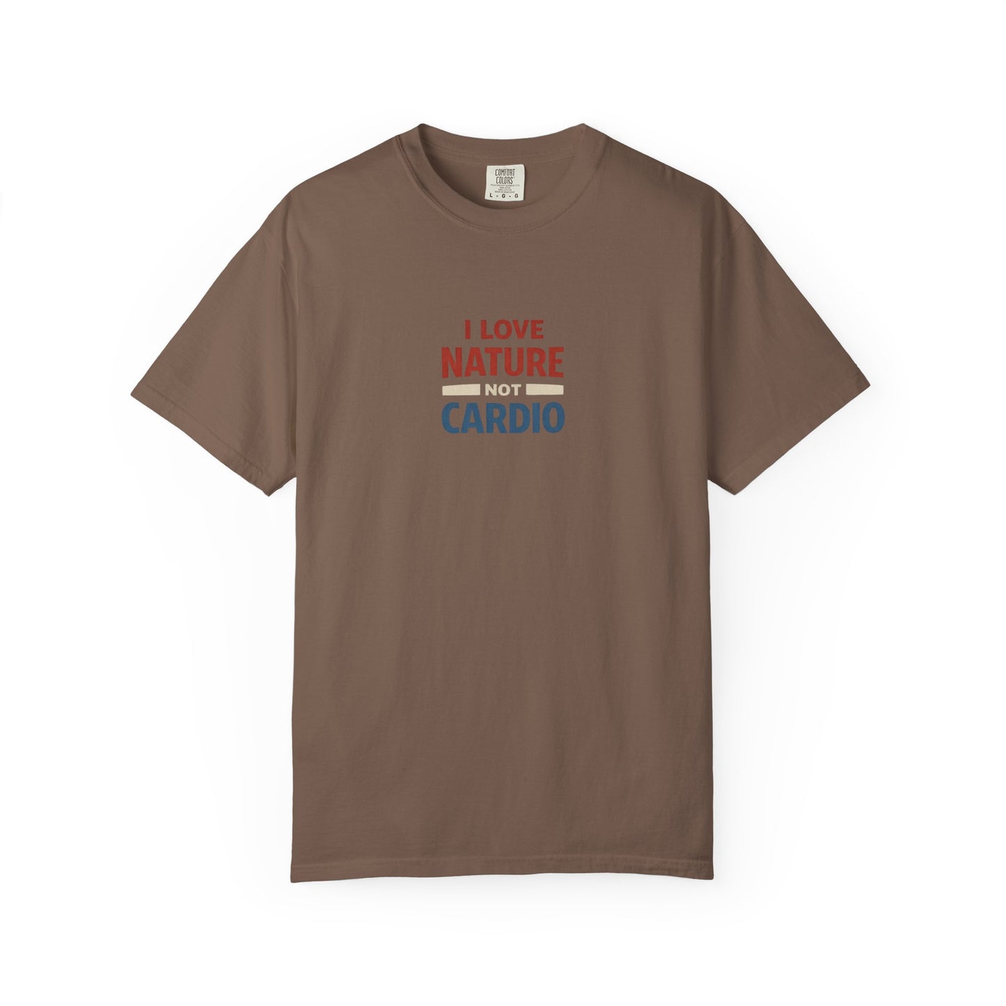 I Love Nature Not Cardio T-Shirt
