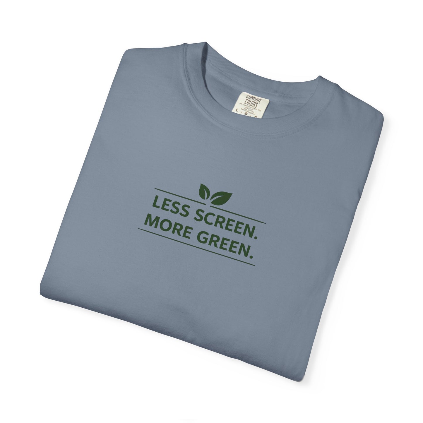 Less Screen, More Green T-Shirt