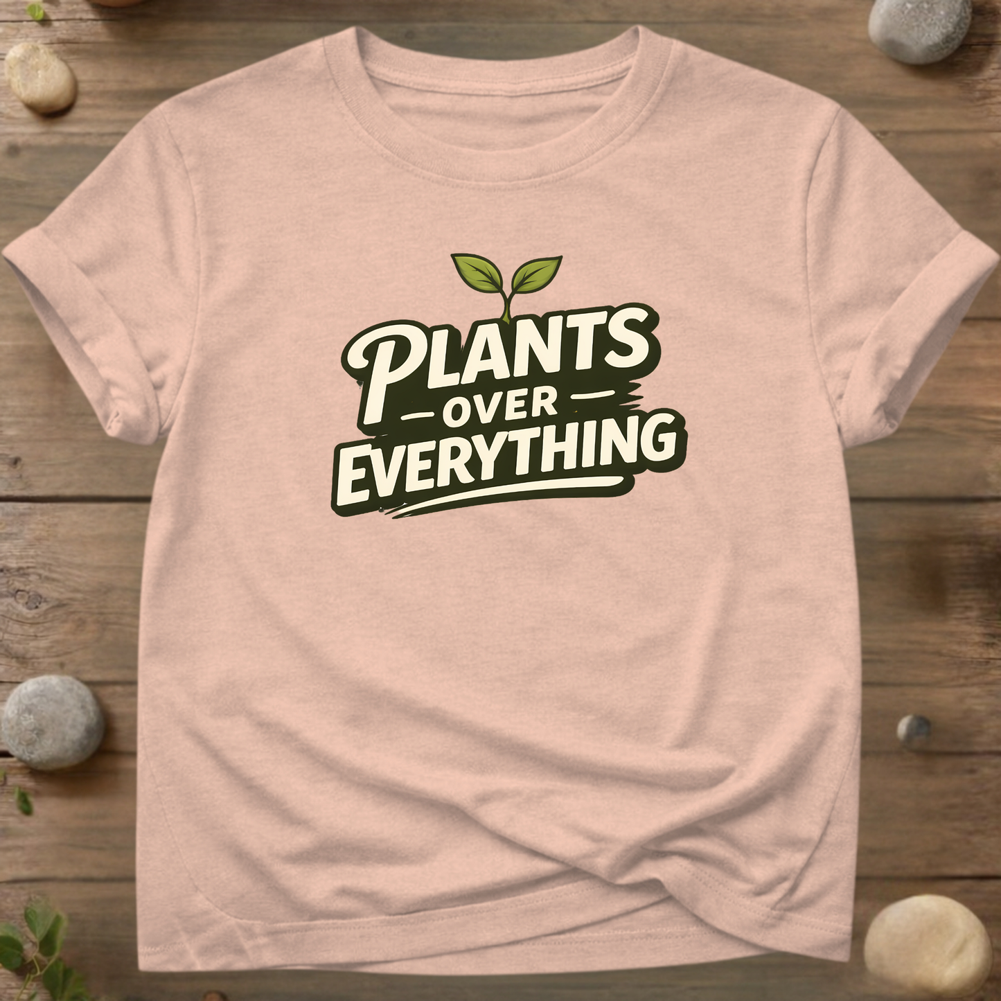 Plants Over Everything T-Shirt