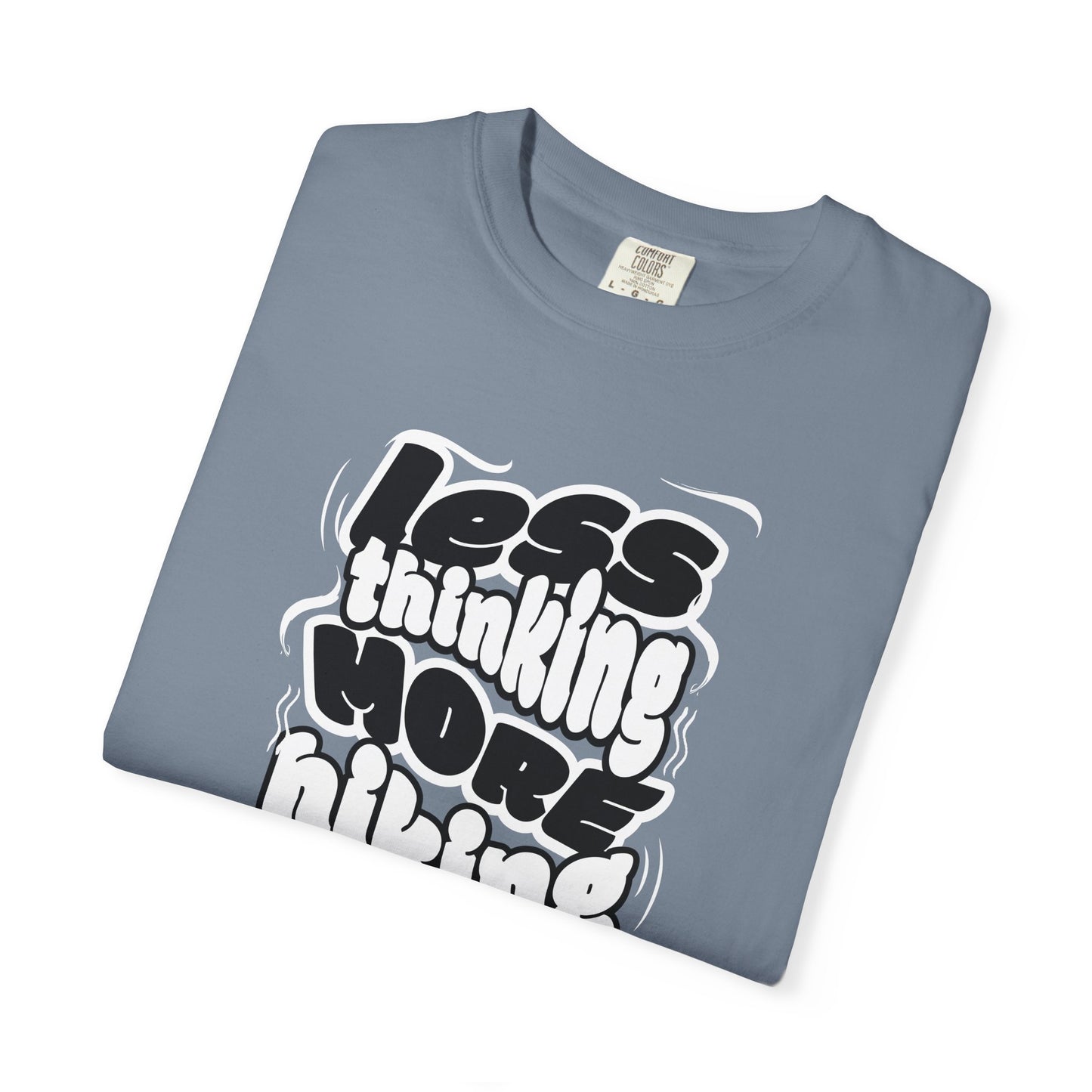 Less Thinking More Hiking T-Shirt