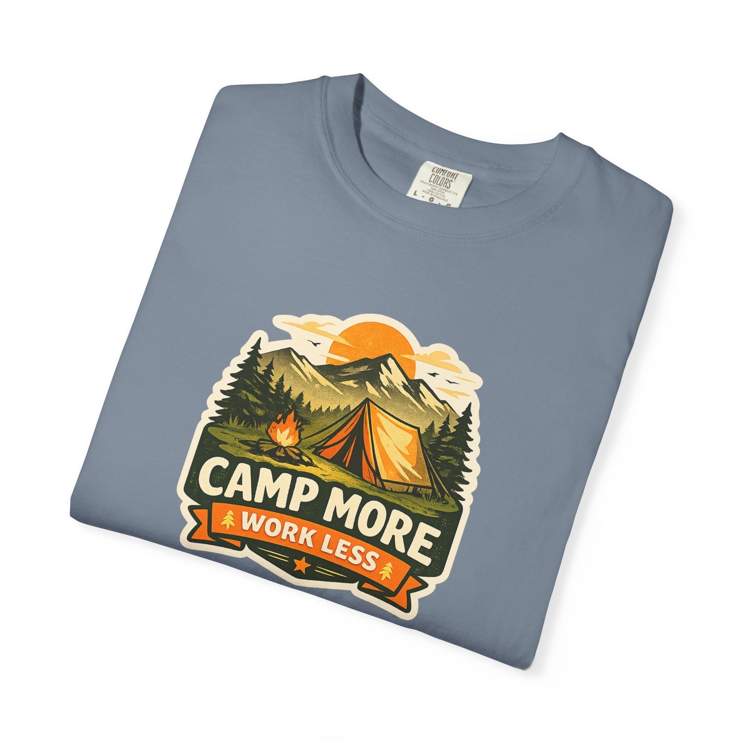 Camp More Work Less T-Shirt