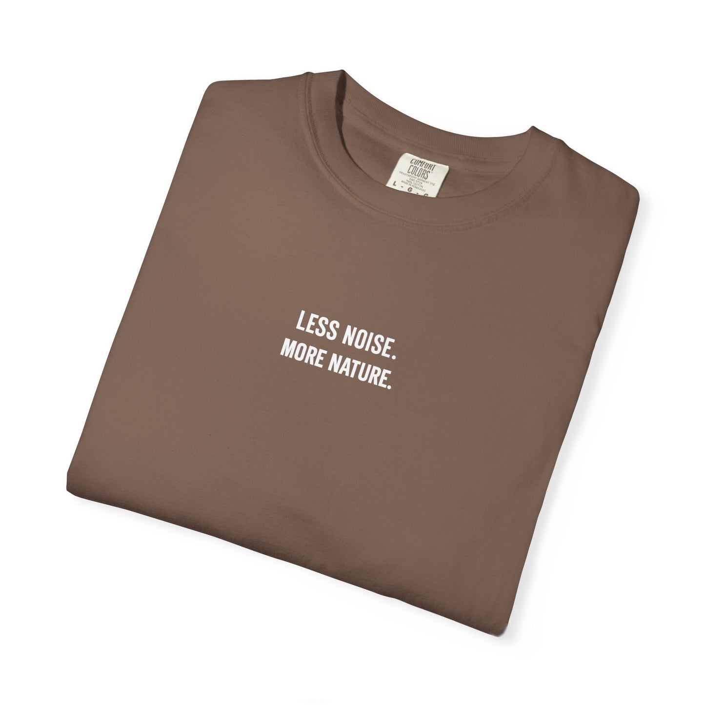 Less Noise. More Nature T-Shirt