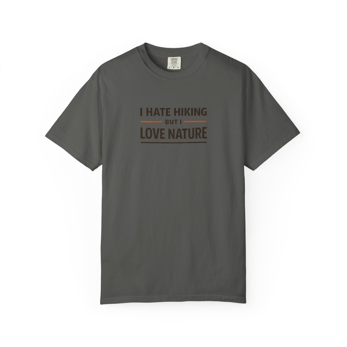 I Hate Hiking But I Love Nature T-Shirt
