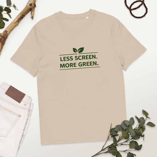 Less Screen. More Green. – Eco Lifestyle T-Shirt
